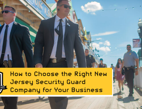 How to Choose the Right New Jersey Security Guard Company for Your Business