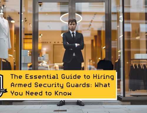 The Essential Guide to Hiring Armed Security Guards: What You Need to Know